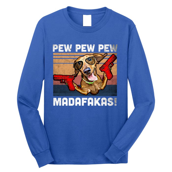 Dachshund Pew Pew Madafakas Cute Gift Vintage Weiner Dog Pew Gift Long Sleeve Shirt