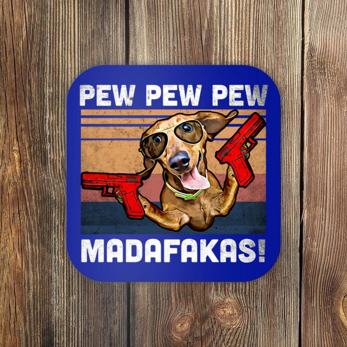 Dachshund Pew Pew Madafakas Cute Gift Vintage Weiner Dog Pew Gift Coaster