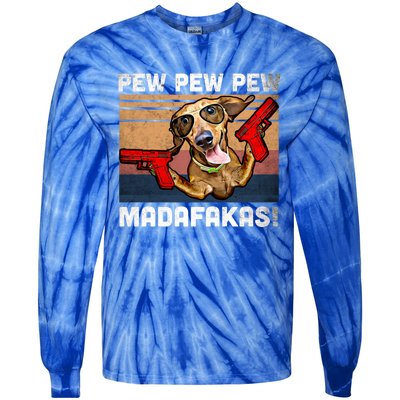 Dachshund Pew Pew Madafakas Cute Gift Vintage Weiner Dog Pew Gift Tie-Dye Long Sleeve Shirt