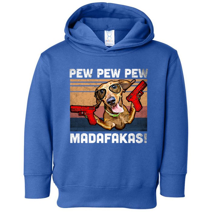 Dachshund Pew Pew Madafakas Cute Gift Vintage Weiner Dog Pew Gift Toddler Hoodie