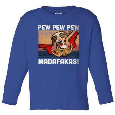 Dachshund Pew Pew Madafakas Cute Gift Vintage Weiner Dog Pew Gift Toddler Long Sleeve Shirt