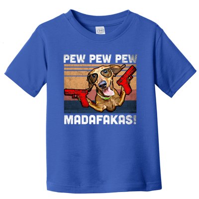 Dachshund Pew Pew Madafakas Cute Gift Vintage Weiner Dog Pew Gift Toddler T-Shirt