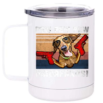 Dachshund Pew Pew Madafakas Cute Gift Vintage Weiner Dog Pew Gift 12 oz Stainless Steel Tumbler Cup