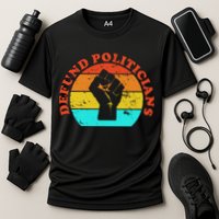 Defund Politicians Retro Cooling Performance Crew T-Shirt