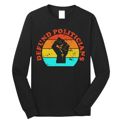 Defund Politicians Retro Long Sleeve Shirt