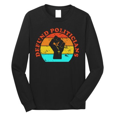 Defund Politicians Retro Long Sleeve Shirt