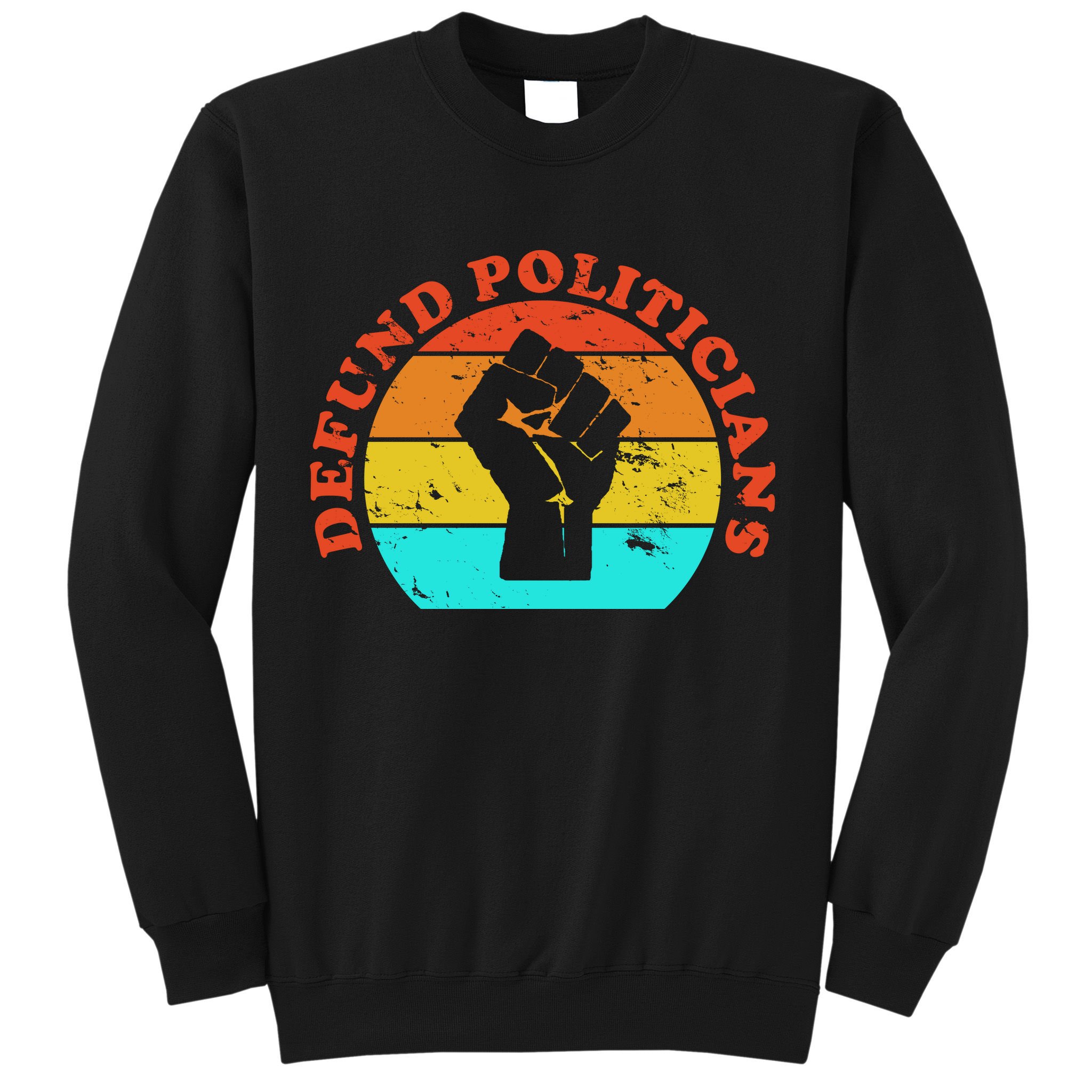 Defund Politicians Retro Sweatshirt