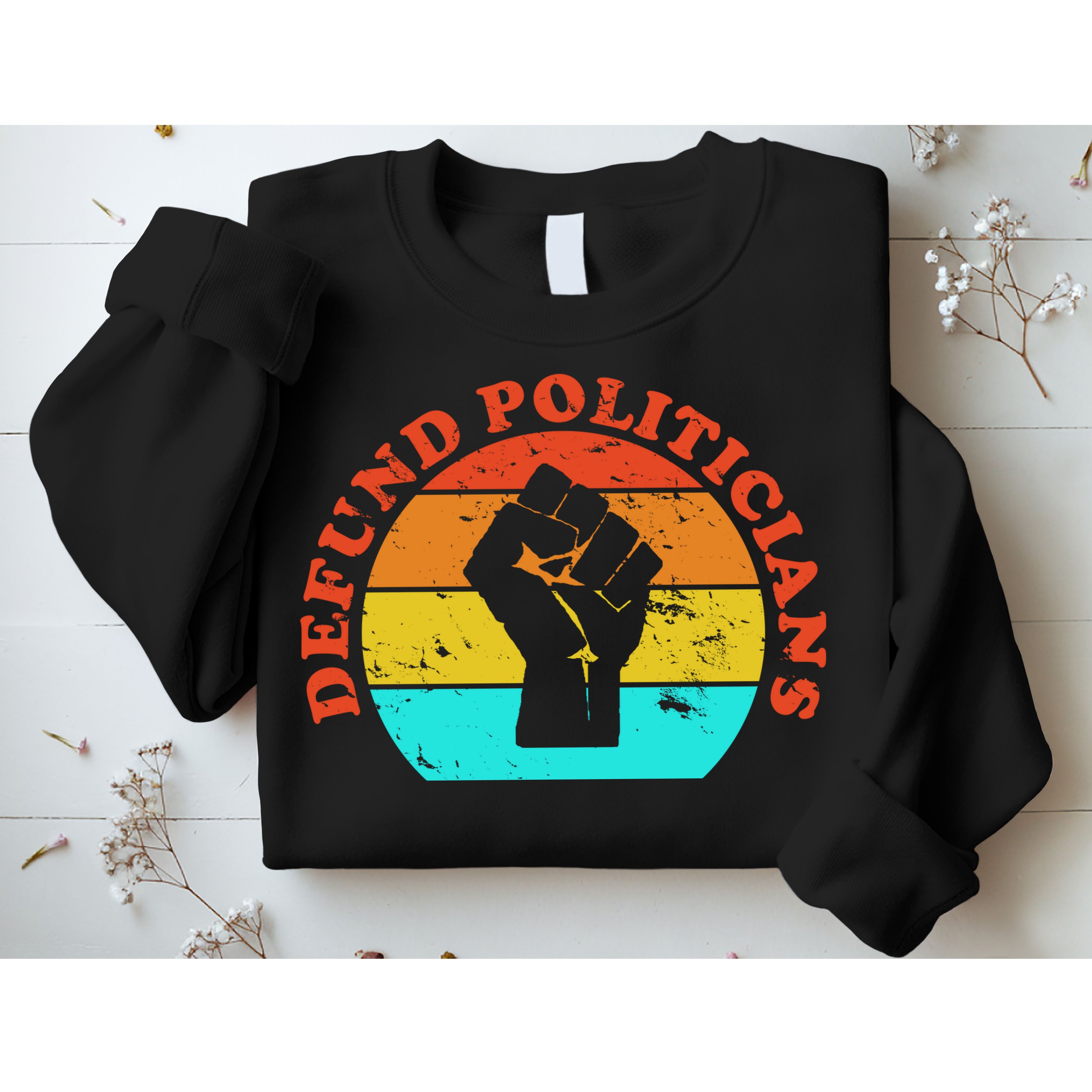Defund Politicians Retro Sweatshirt