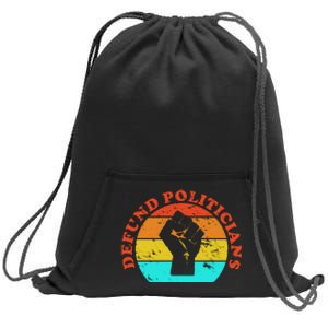 Defund Politicians Retro Sweatshirt Cinch Pack Bag