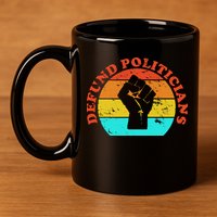 Defund Politicians Retro 11oz C Handle Ceramic Mug