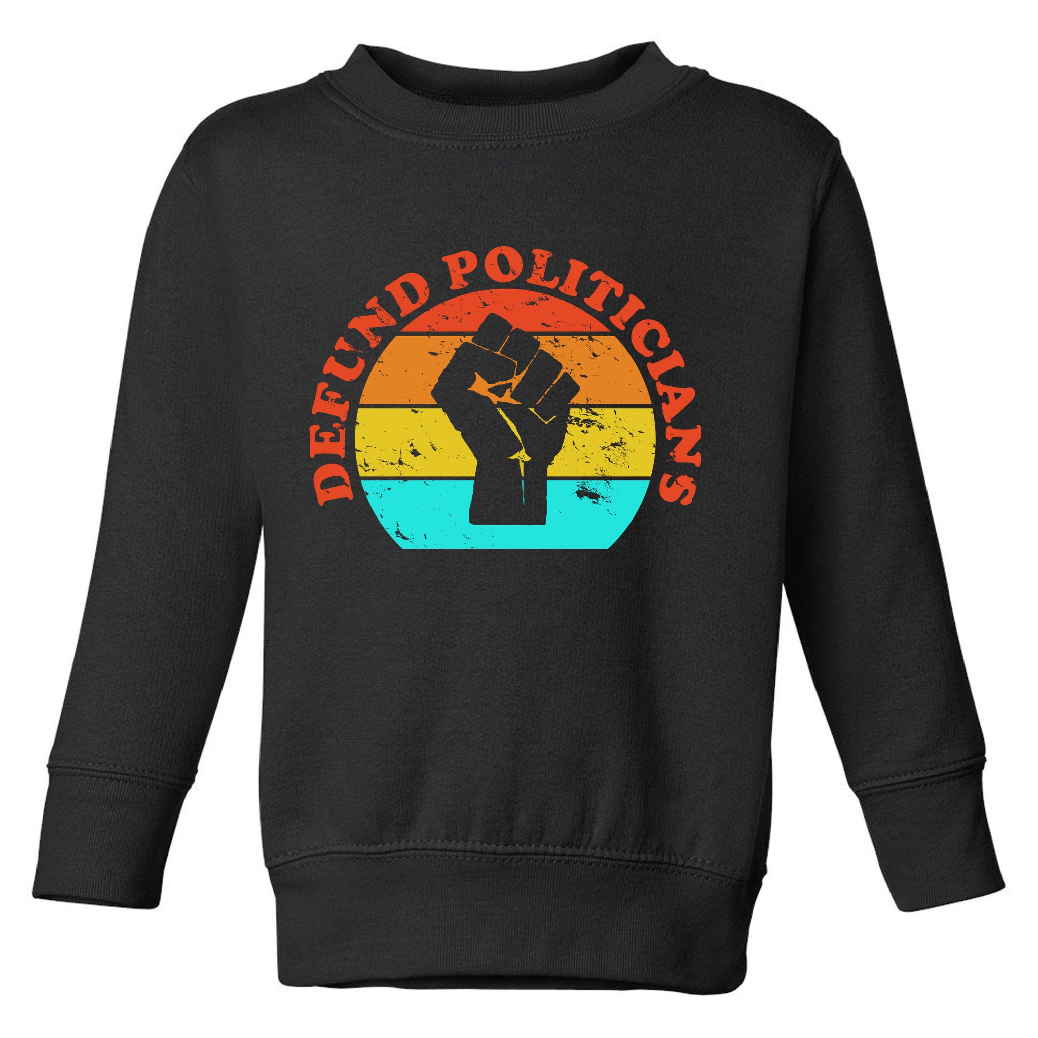 Defund Politicians Retro Toddler Sweatshirt
