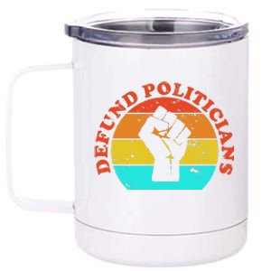 Defund Politicians Retro 12 oz Stainless Steel Tumbler Cup