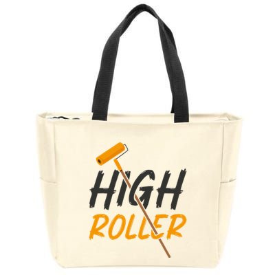 Decorator Paint Roller High Roller Funny House Painter Zip Tote Bag