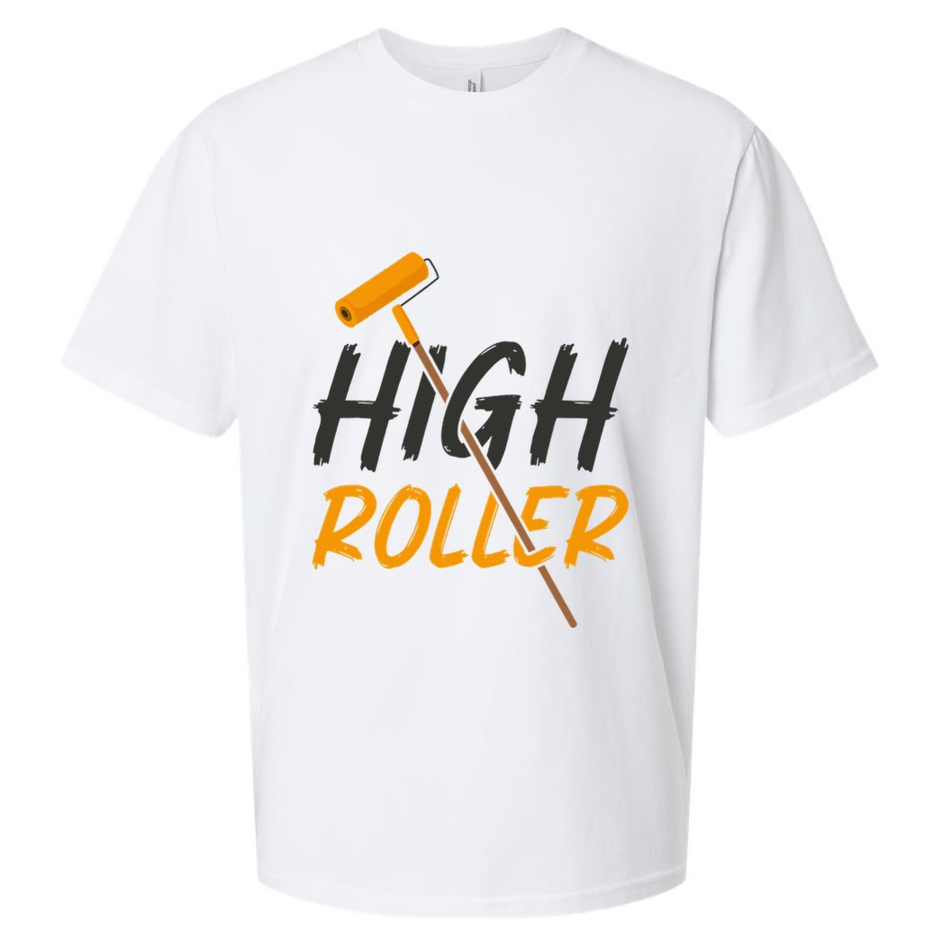 Decorator Paint Roller High Roller Funny House Painter Sueded Cloud Jersey T-Shirt
