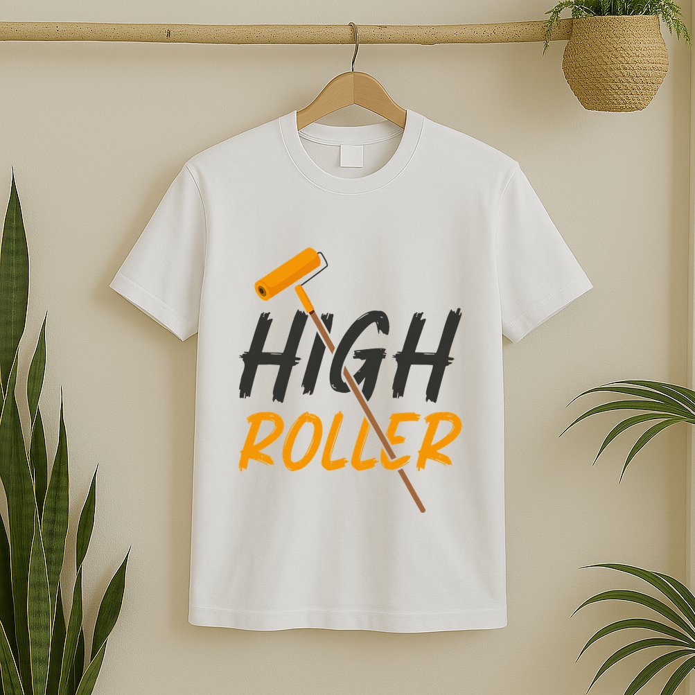Decorator Paint Roller High Roller Funny House Painter T-Shirt