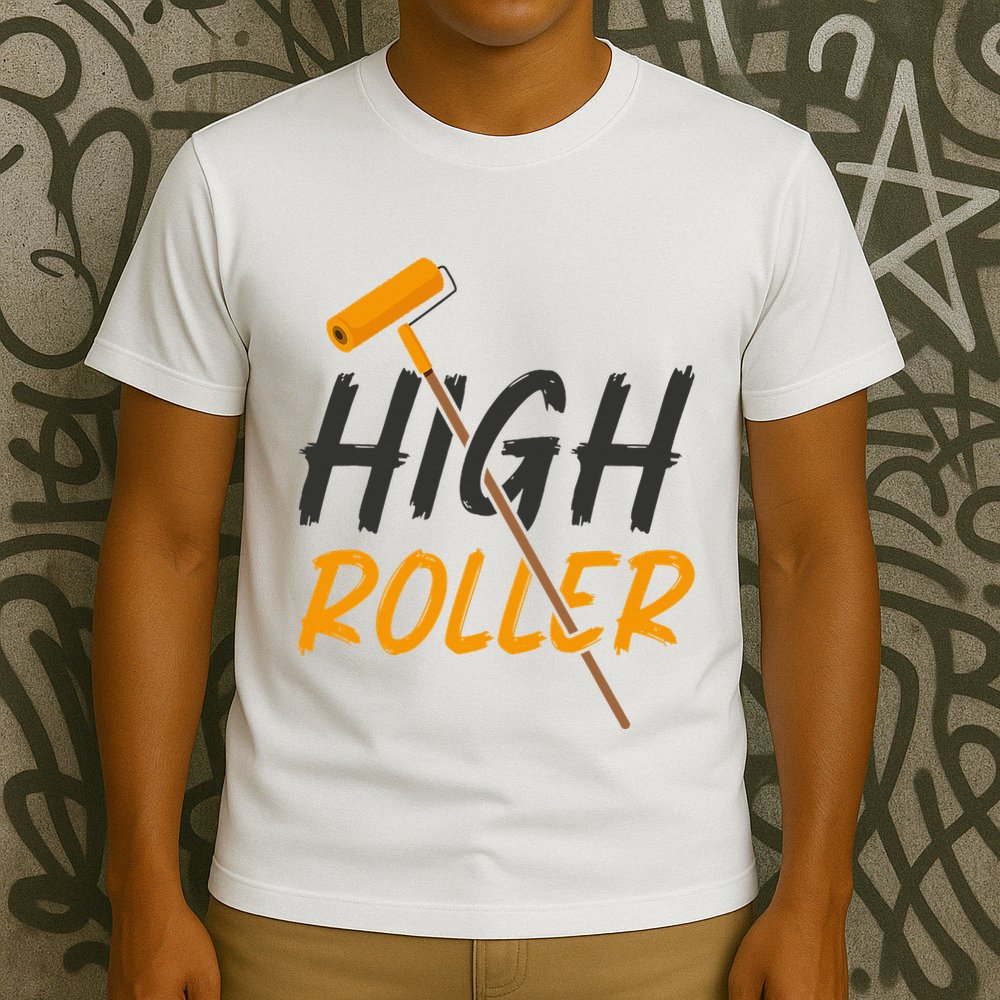 Decorator Paint Roller High Roller Funny House Painter T-Shirt