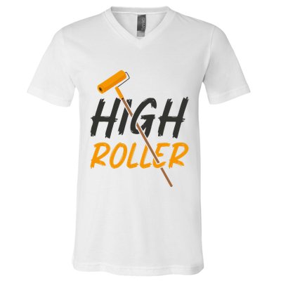 Decorator Paint Roller High Roller Funny House Painter V-Neck T-Shirt