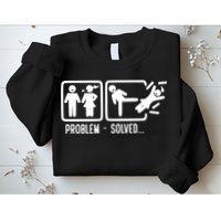 Divorce Problem Solved Funny Break Up Sweatshirt