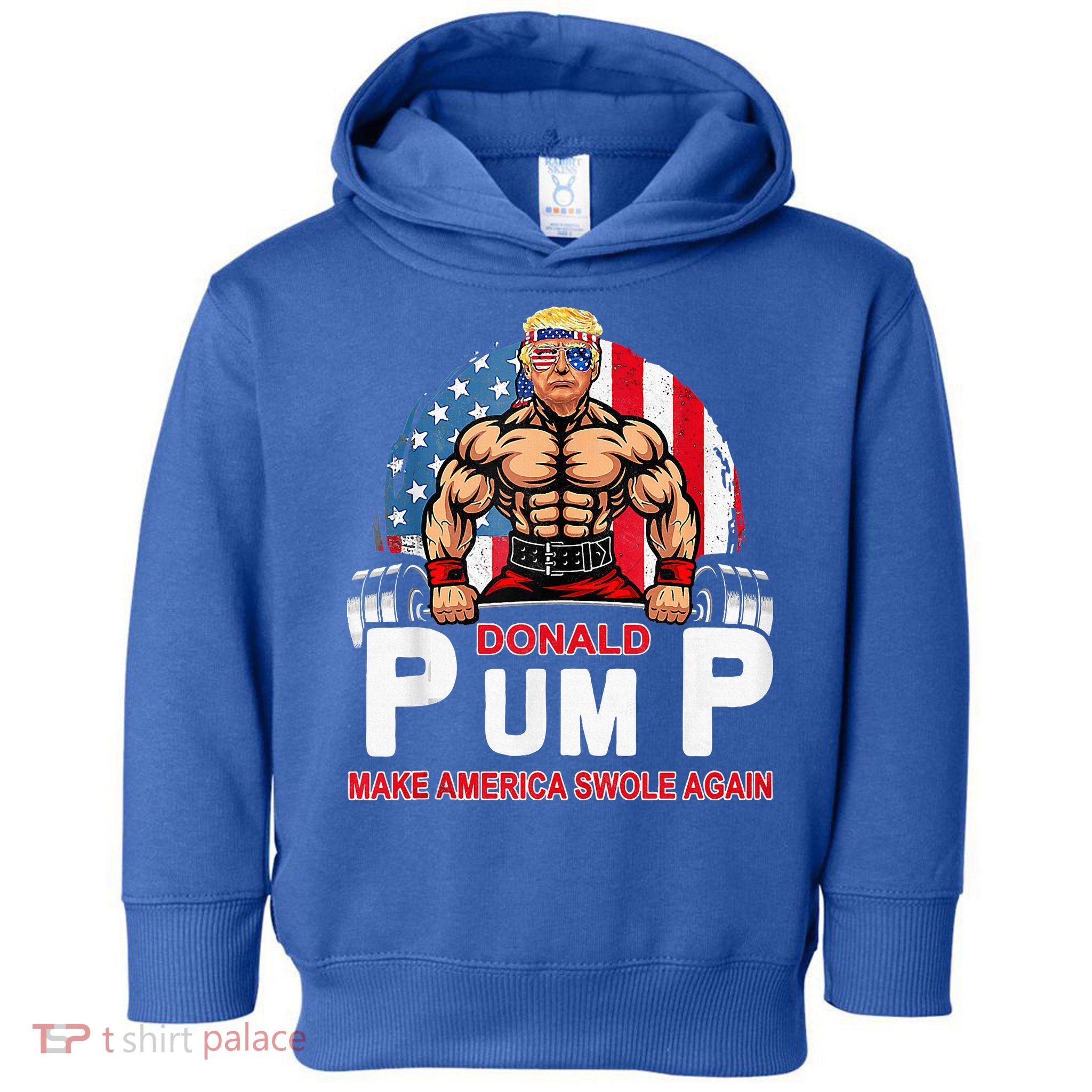 Donald Pump Swole America Again Gym Fitness Toddler Hoodie