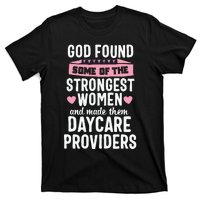 Daycare Provider Strongest Women Childcare Appreciation T-Shirt