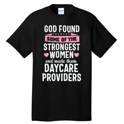 Daycare Provider Strongest Women Childcare Appreciation Tall T-Shirt