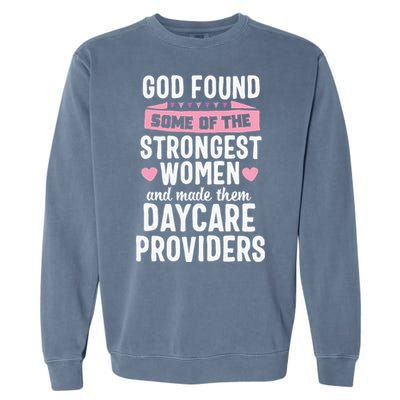 Daycare Provider Strongest Women Childcare Appreciation Garment-Dyed Sweatshirt