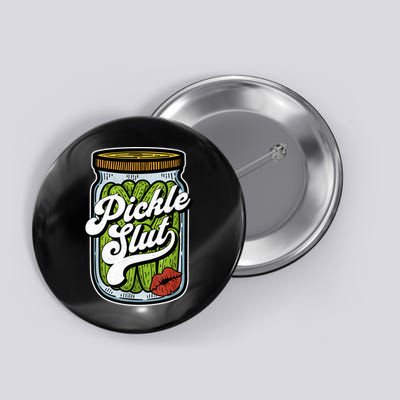 Dill Pickle Slut Funny Rude Humor Pickle Lover Jar Retro Button