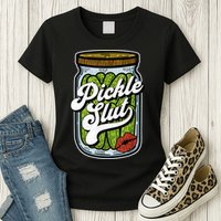 Dill Pickle Slut Funny Rude Humor Pickle Lover Jar Retro Womens T-Shirt