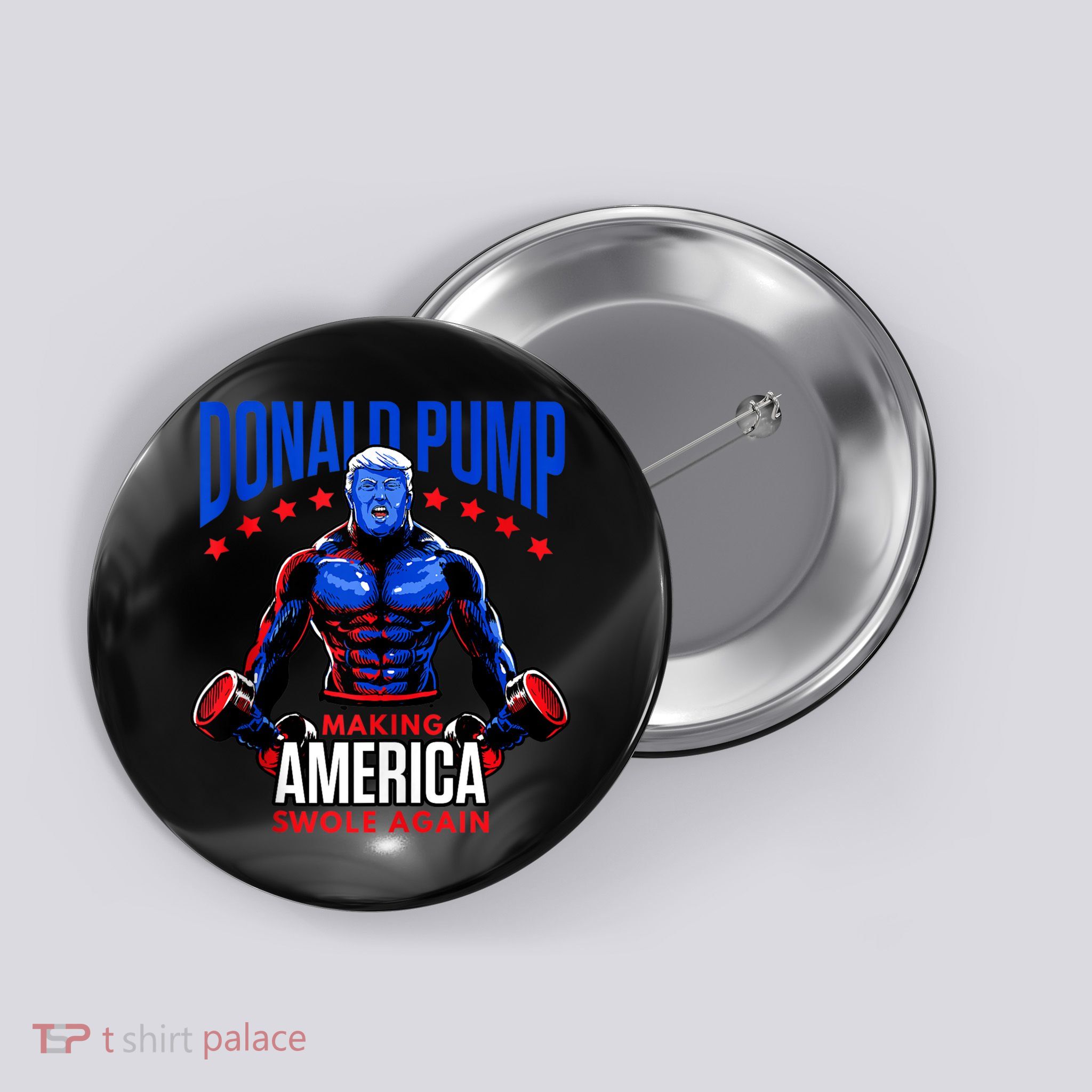 Donald Pump Swole America Trump Weight Lifting Gym Fitness Button