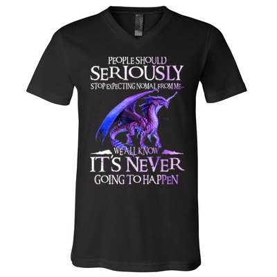 Dragon People Should Seriously Stop Expecting Normal From Me V-Neck T-Shirt