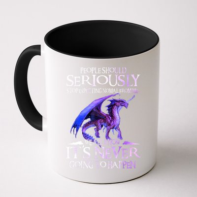 Dragon People Should Seriously Stop Expecting Normal From Me Mug
