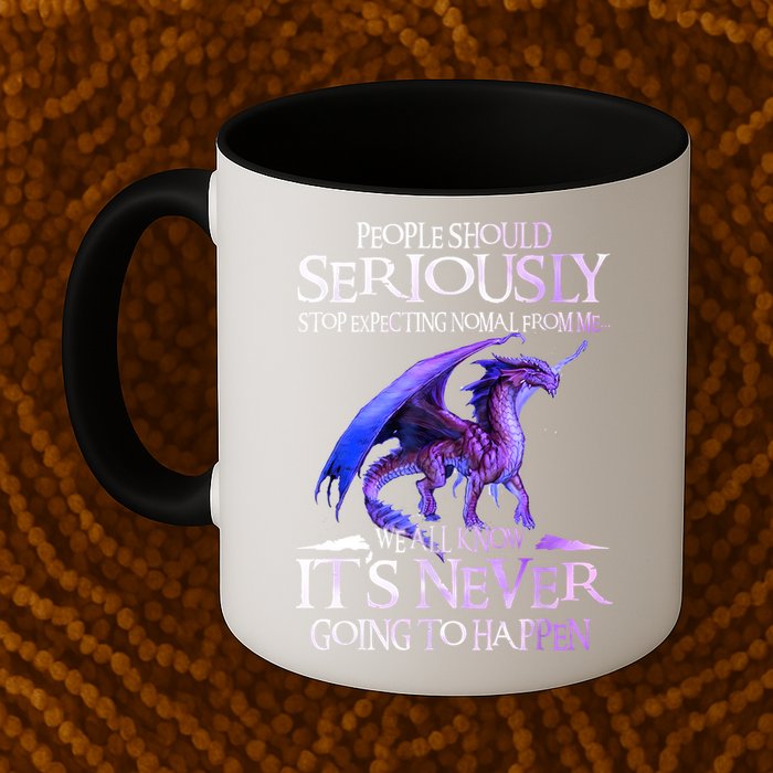 Dragon People Should Seriously Stop Expecting Normal From Me Mug