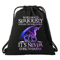 Dragon People Should Seriously Stop Expecting Normal From Me Drawstring Bag