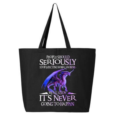 Dragon People Should Seriously Stop Expecting Normal From Me 25L Jumbo Tote