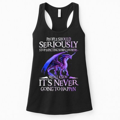 Dragon People Should Seriously Stop Expecting Normal From Me Womens Tank Top