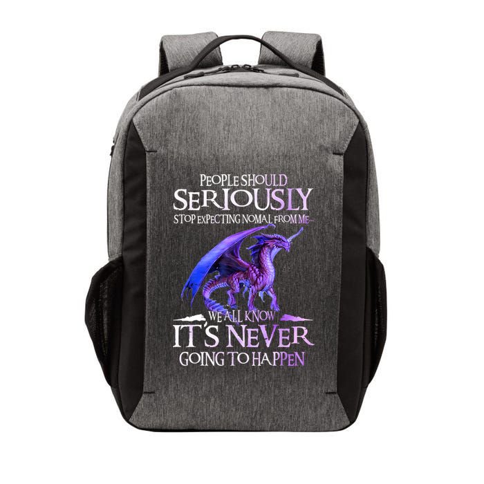 Dragon People Should Seriously Stop Expecting Normal From Me Vector Backpack