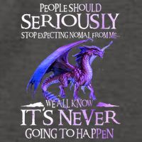 Dragon People Should Seriously Stop Expecting Normal From Me Vector Backpack