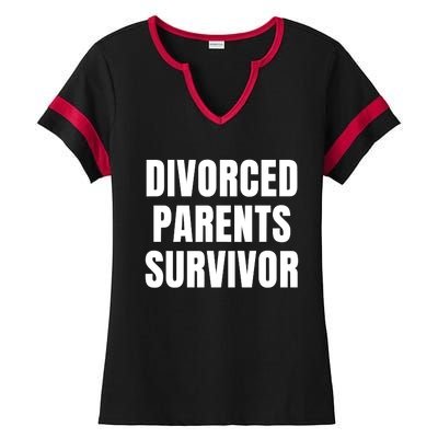 Divorced Parents Survivor Son Daughter Of Divorced Parents Ladies Halftime Notch Neck Tee