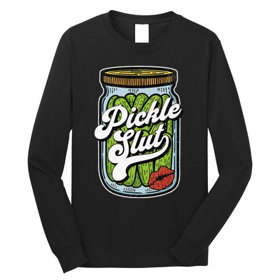 Dill Pickle Slut Funny Rude Humor Pickle Lover Jar Retro Long Sleeve Shirt