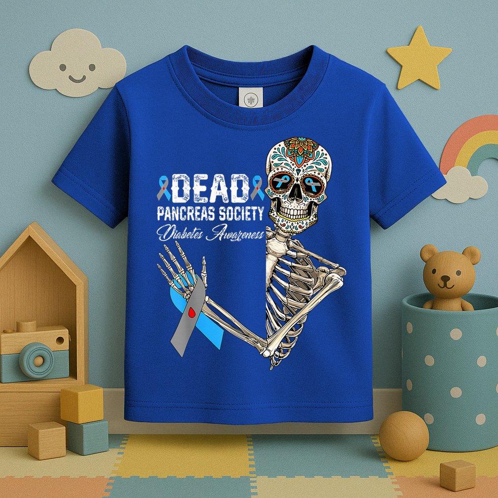 Dead Pancreas Society Diabetes Awareness Day Sugar Skeleton Toddler T-Shirt
