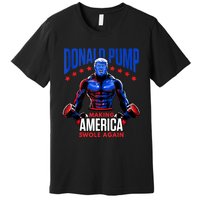 Donald Pump Swole America Gift Trump Weight Lifting Gym Fitness Premium T-Shirt