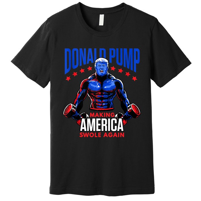 Donald Pump Swole America Gift Trump Weight Lifting Gym Fitness Premium T-Shirt