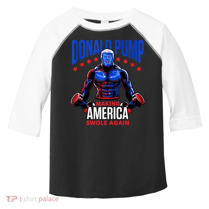 Donald Pump Swole America Gift Trump Weight Lifting Gym Fitness Toddler Fine Jersey T-Shirt