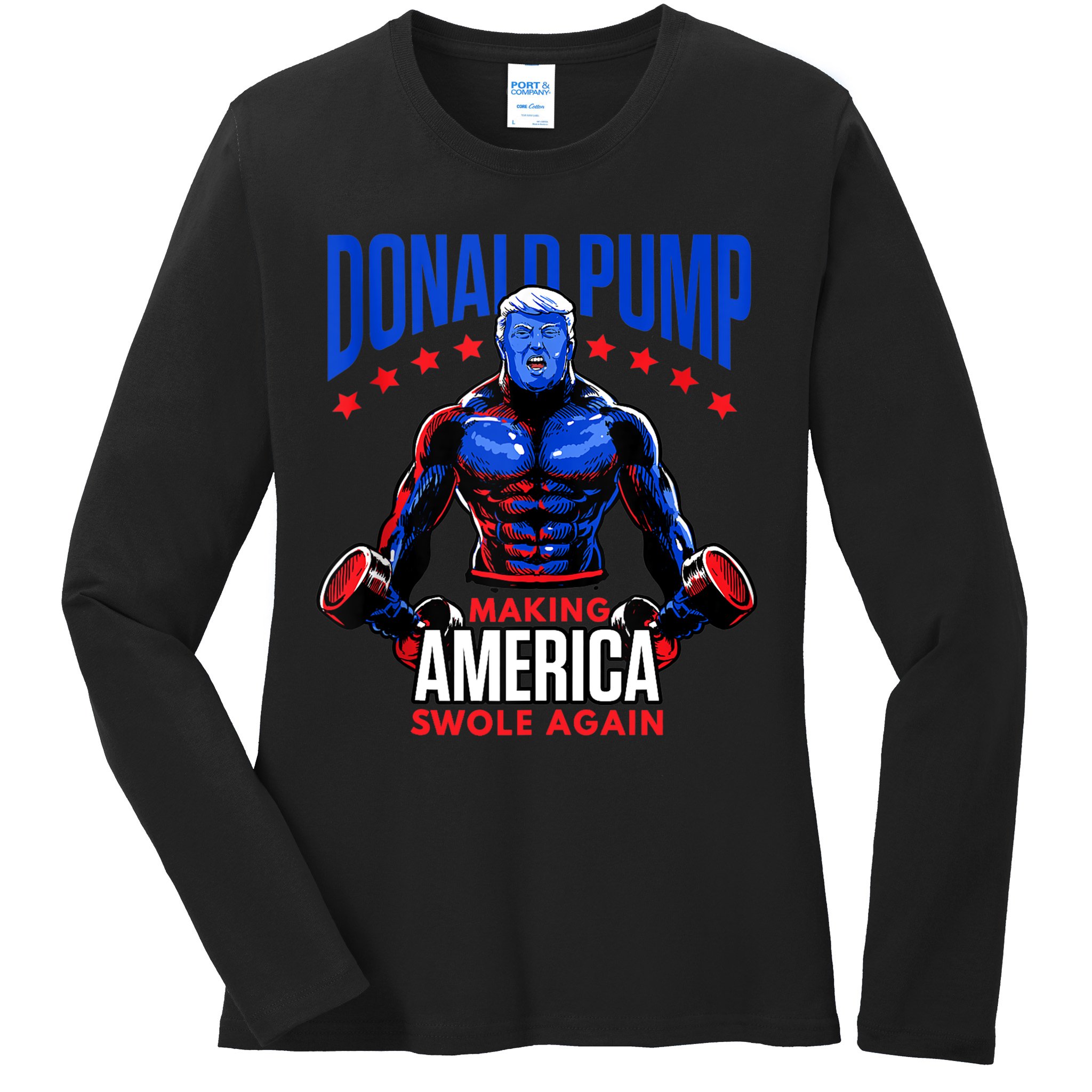 Donald Pump Swole America Gift Trump Weight Lifting Gym Fitness Ladies Long Sleeve Shirt