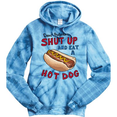 Dear Protesters Shut Up And Eat A Hot Dog Tie Dye Hoodie