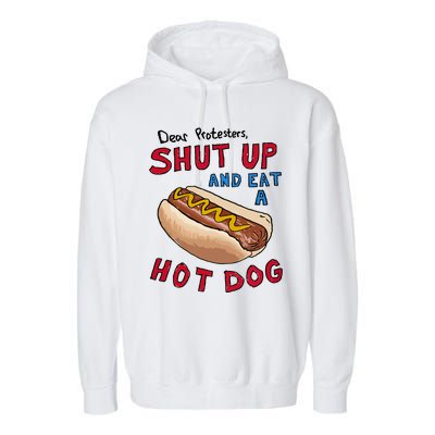 Dear Protesters Shut Up And Eat A Hot Dog Garment-Dyed Fleece Hoodie