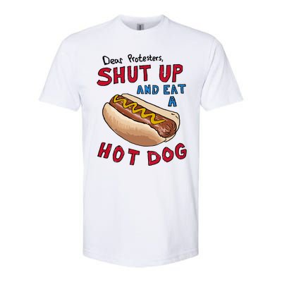 Dear Protesters Shut Up And Eat A Hot Dog Softstyle® CVC T-Shirt