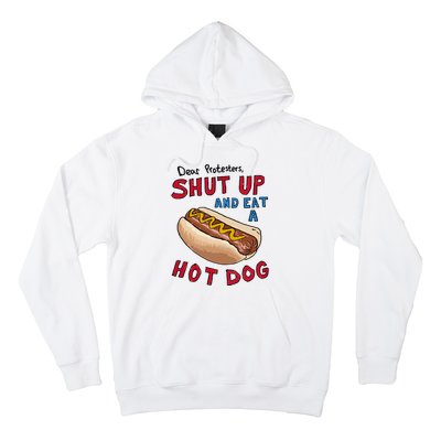 Dear Protesters Shut Up And Eat A Hot Dog Hoodie