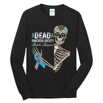 Dead Pancreas Society Diabetes Awareness Day Sugar Skeleton Tall Long Sleeve T-Shirt