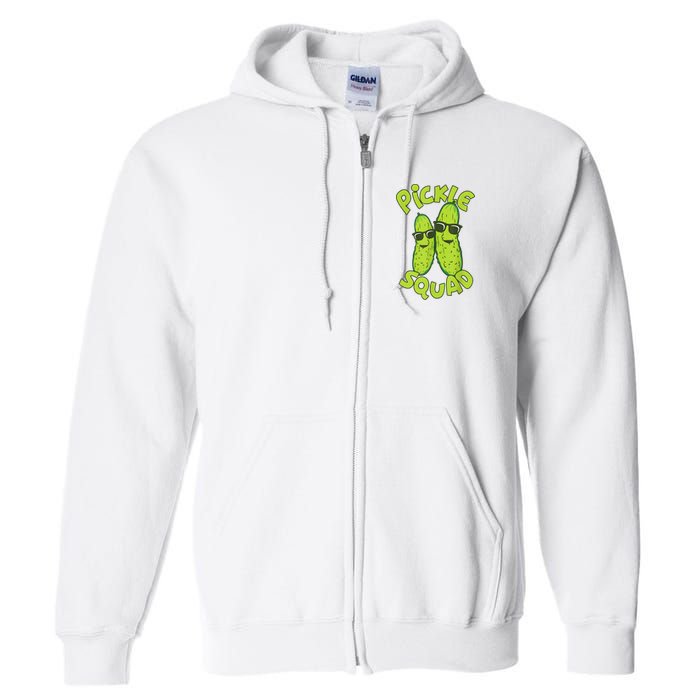 Dill Pickle Squad Design Pickle Squad Full Zip Hoodie